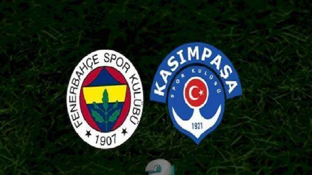 FENERBAHÇE KASIMPAŞA CANLI MAÇ İZLE