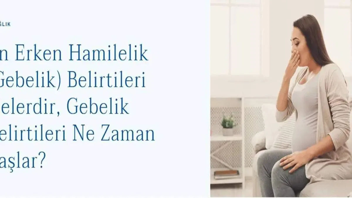 Erken Hamilelik Belirtileri Nelerdir?