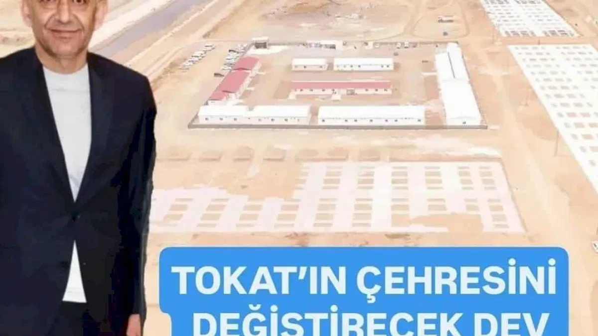 Tokat'ın çehresini değiştirecek dev proje yükseliyor