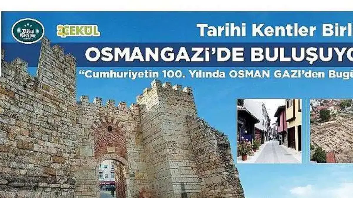 Tarihi Kentler Birliği Osmangazi'de Buluşuyor