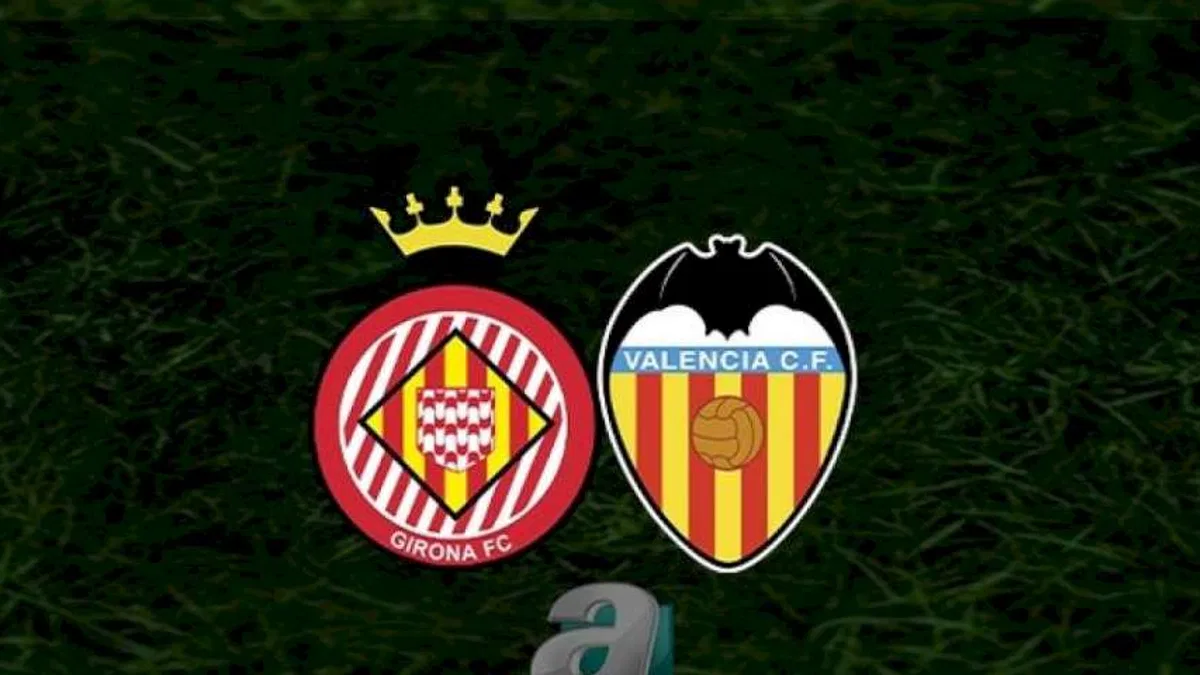 Girona - Valencia maçı ne zaman, saat kaçta? Hangi kanalda canlı yayınlanacak? | İspanya La Liga