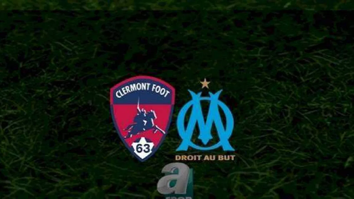 Clermont - Marsilya maçı ne zaman, saat kaçta ve hangi kanalda? | Fransa Ligue 1