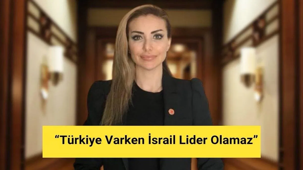 ‘Türkiye Varken İsrail Lider Olamaz’