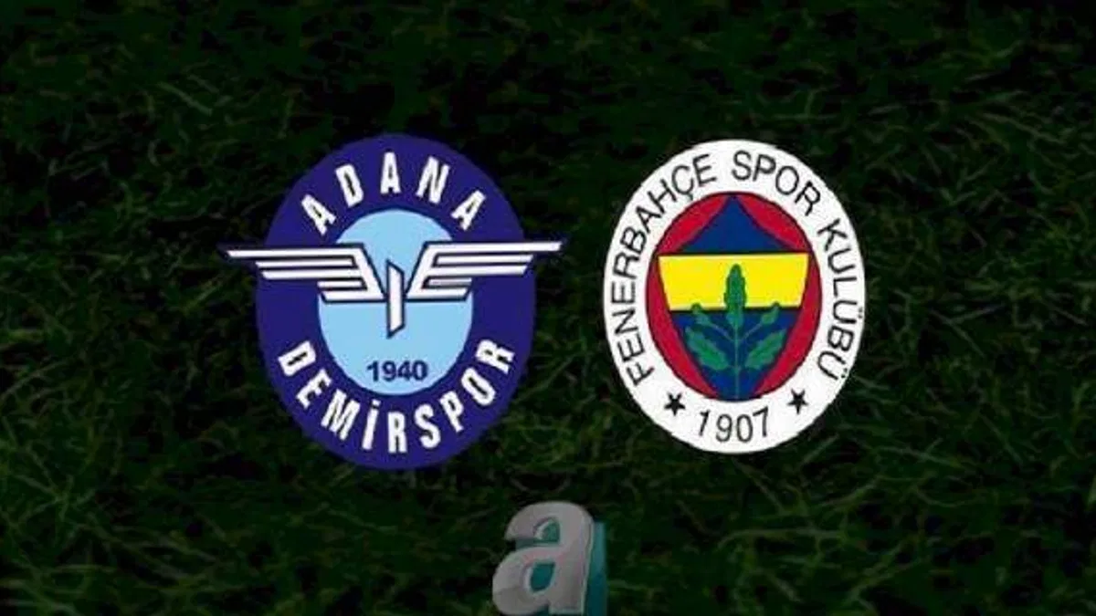 ADANA DEMİRSPOR FENERBAHÇE CANLI MAÇ İZLE