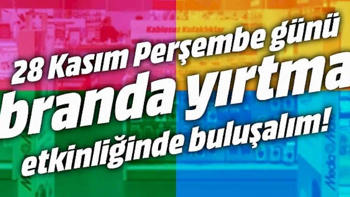 MediaMarkt'ta 'Branda Yırtma' için geri sayım başladı!