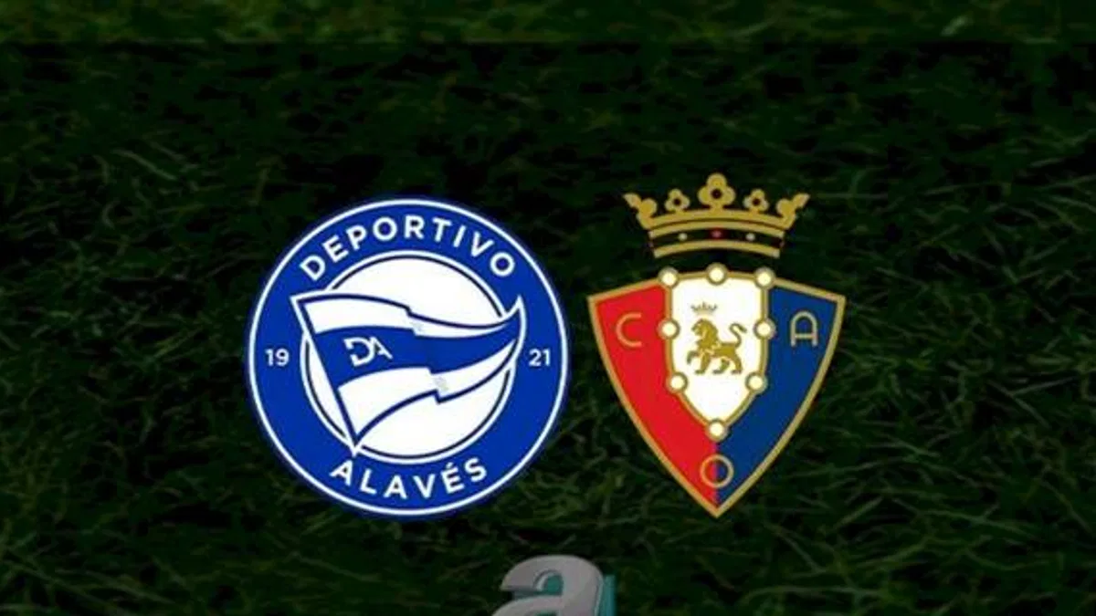 Deportivo Alaves - Osasuna maçı ne zaman, saat kaçta ve hangi kanalda? | İspanya La Liga
