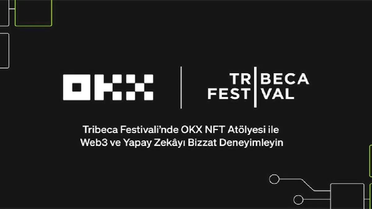 OKX, Tribeca Festivali’ndeki NFT Atölyesi'nde Web3 ve Yapay Zekâyı Hayata Geçiriyor