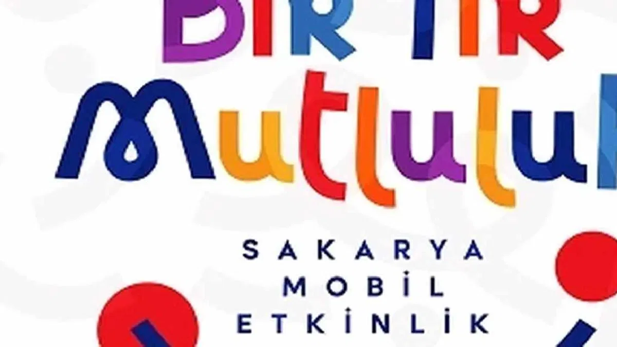Bir Tır Mutluluk yaz boyunca Sakarya’yı dolaşacak
