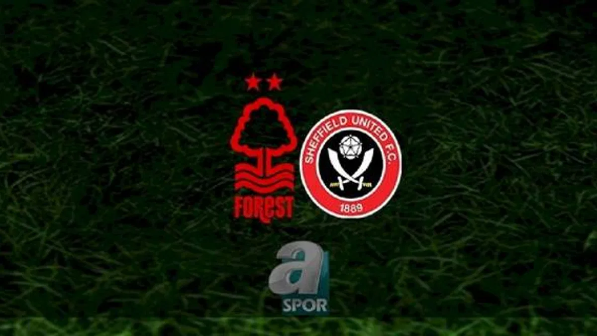 Nottingham Forest - Sheffield United maçı ne zaman, saat kaçta ve hangi kanalda? | İngiltere Premier Lig