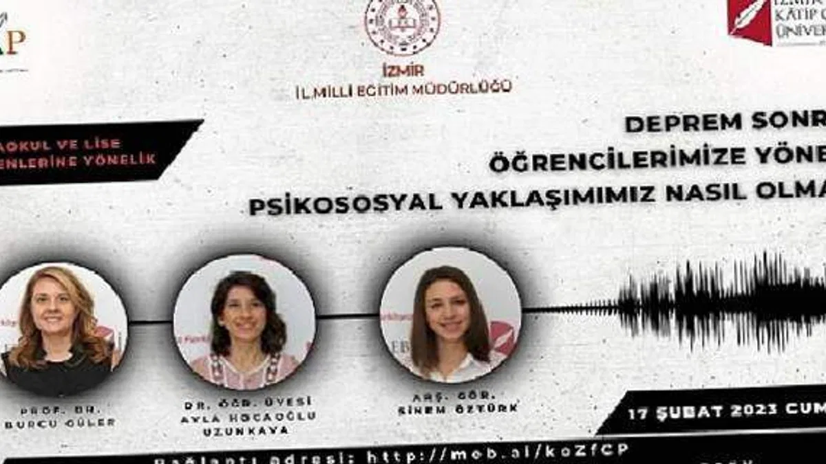 İzmir İl Milli Eğitim Müdürlüğünden "Deprem Sonrası Psikososyal Yaklaşımlar" İçerikli Webinar Faaliyetleri