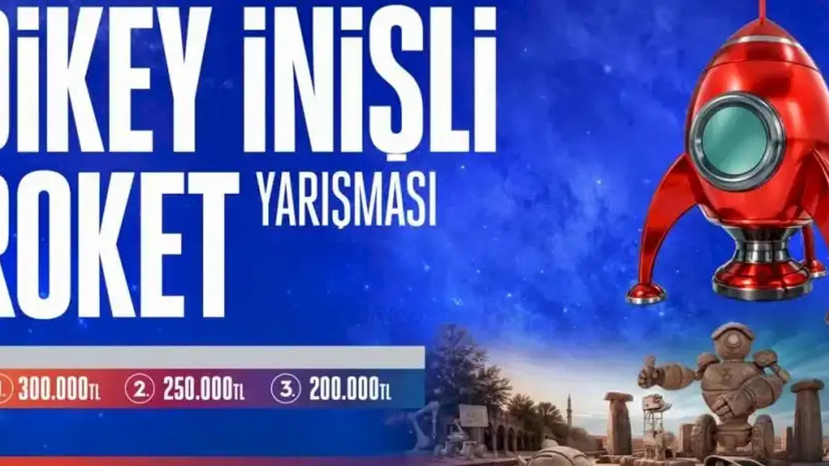 TEKNOFEST Dikey İnişli Roket Yarışması Başlıyor