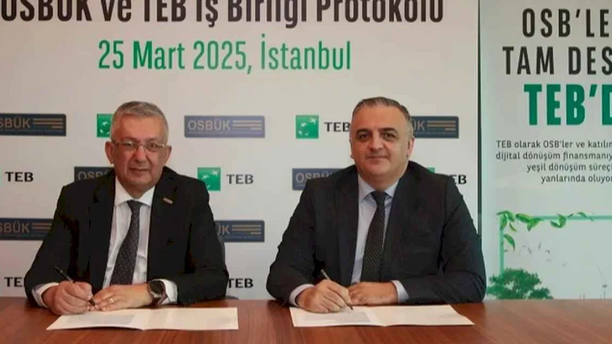 TEB ve OSBÜK’ten sürdürülebilirlik ve dijital dönüşüm için iş birliği