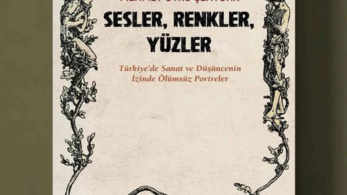 Türkiye'nin sanat hafızasına dokunan kitap: 'Sesler, Renkler, Yüzler' raflarda