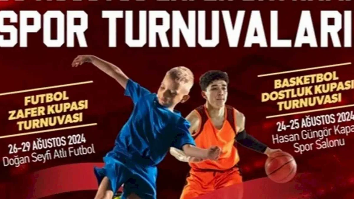 30 Ağustos’a özel futbol ve basketbol turnuvası