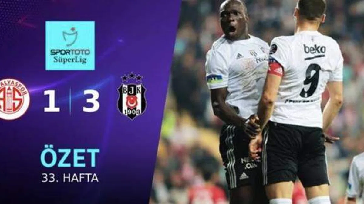 Antalyaspor 1-3 Beşiktaş (MAÇ SONUCU) Akdeniz'de Kartal fırtınası!