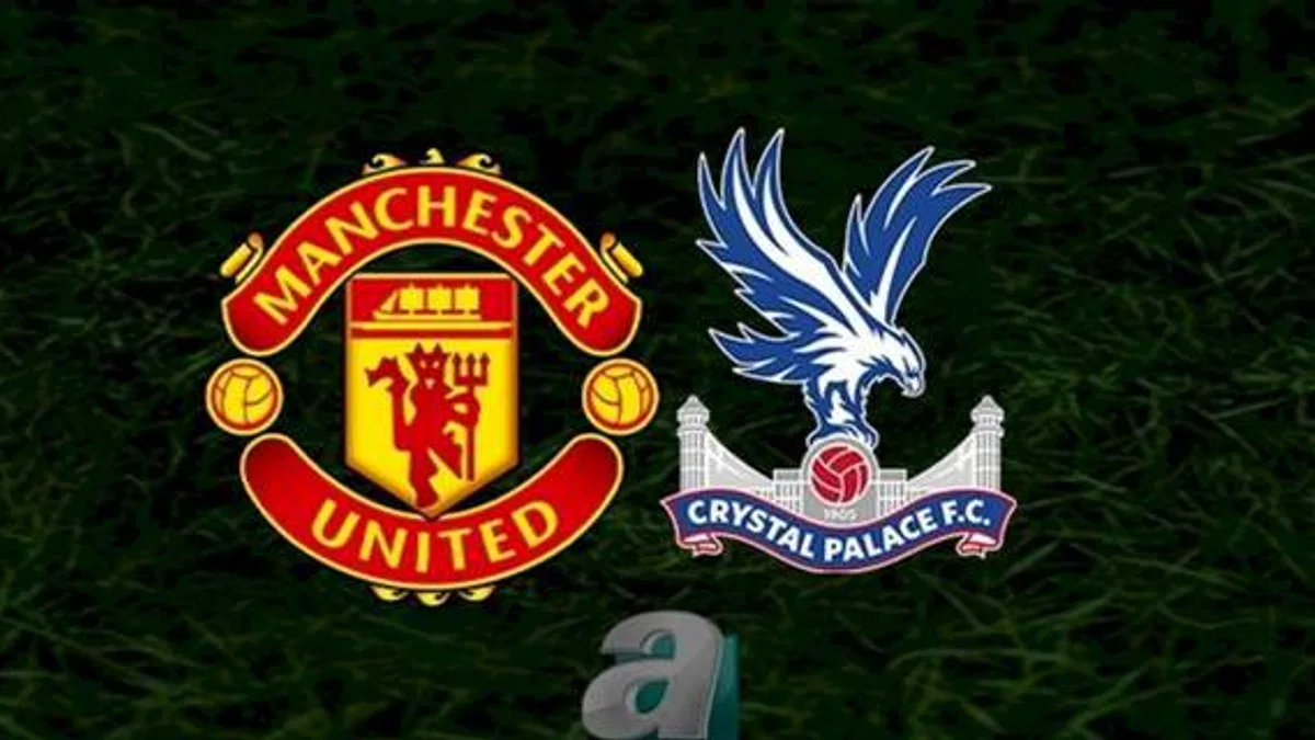 Manchester United - Crystal Palace maçı ne zaman, saat kaçta ve hangi kanalda? | İngiltere Premier Lig