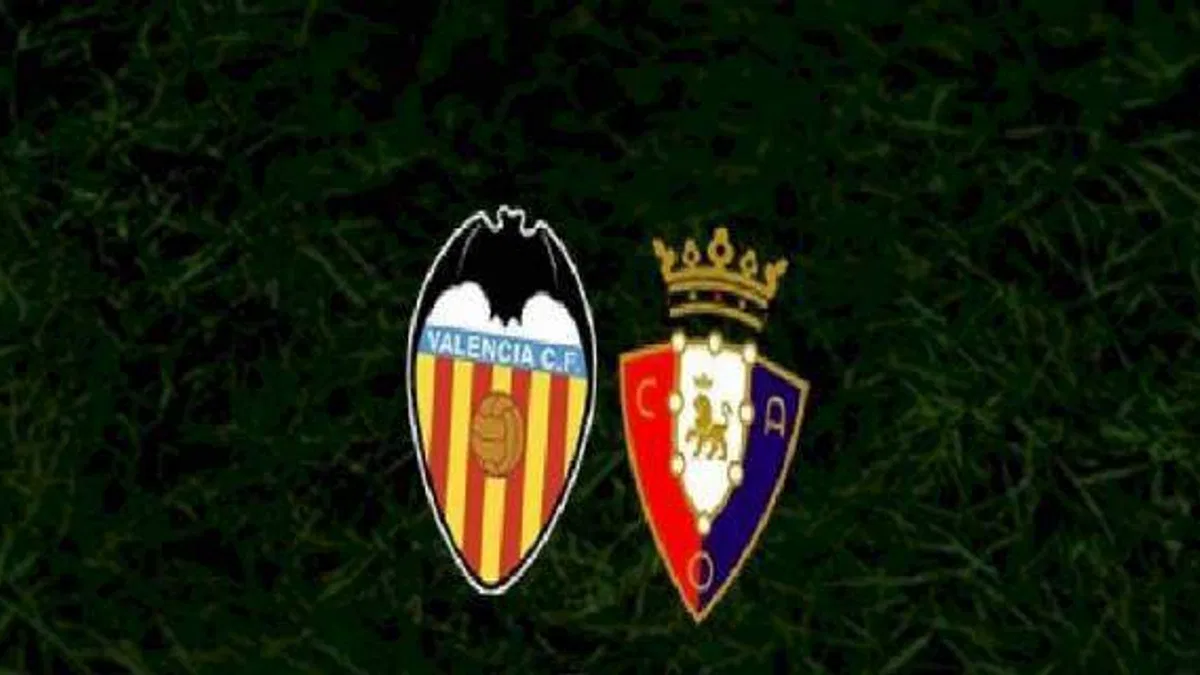 Valencia - Osasuna maçı ne zaman, saat kaçta ve hangi kanalda? | İspanya La Liga